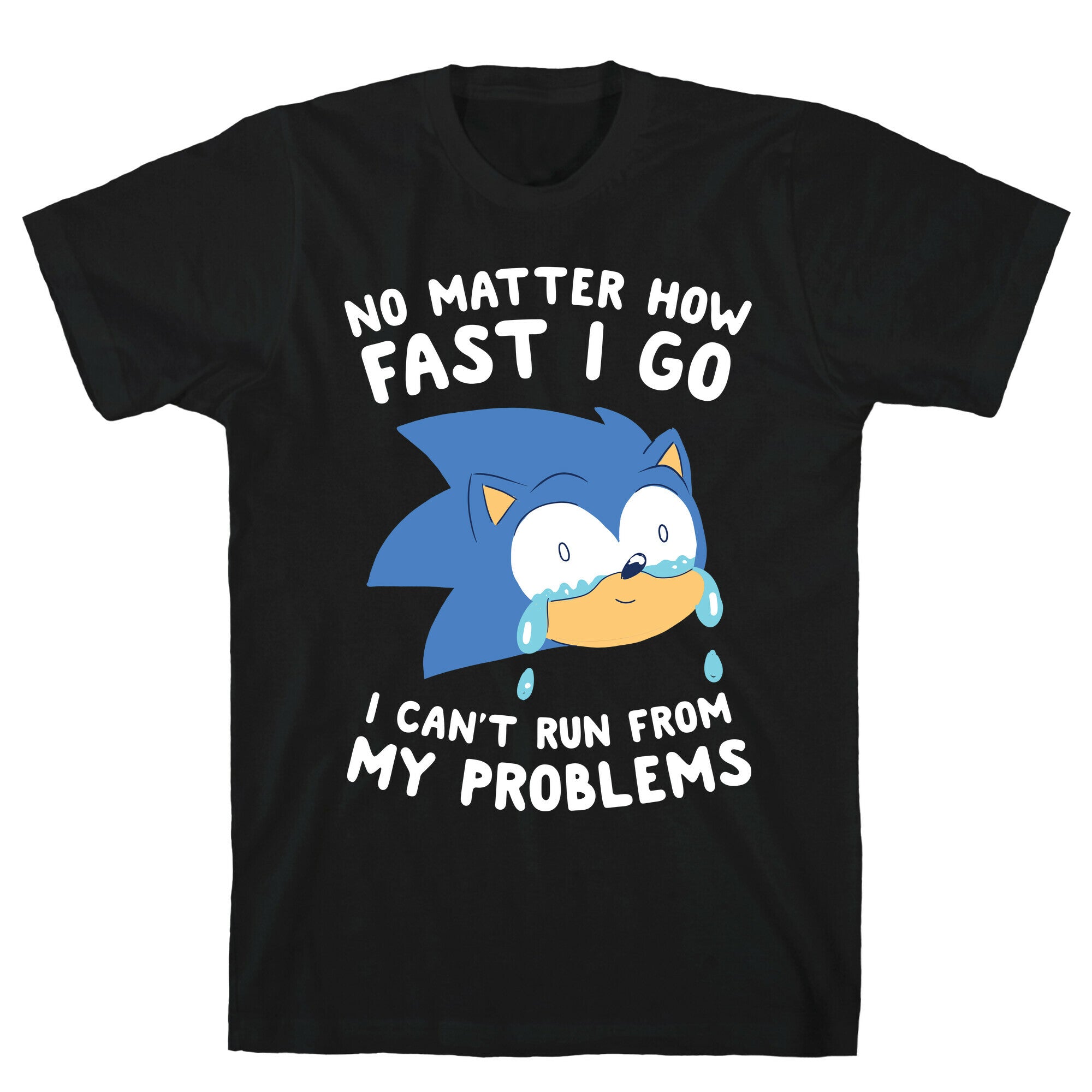 Sonic Can't Run From His Problems T-Shirt